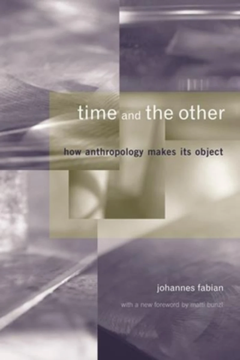 Time & the Other – How Anthropolgy makes its Object