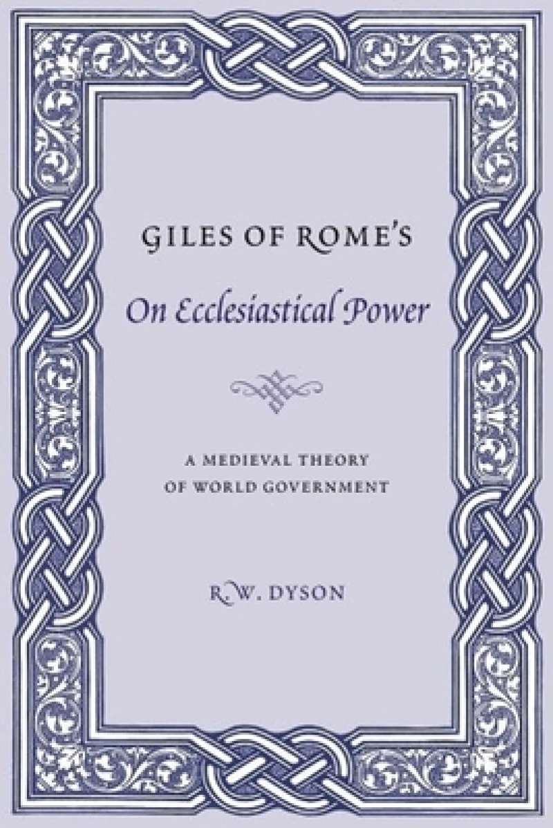 Giles of Rome's On Ecclesiastical Power