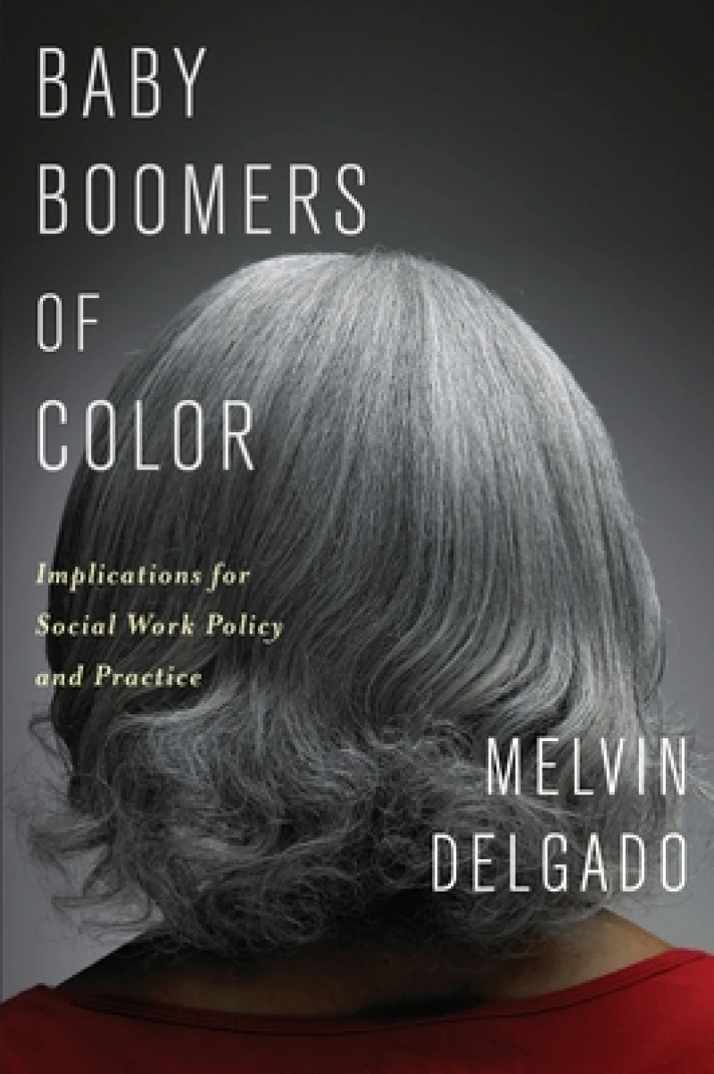 Baby Boomers of Color – Implications for Social Work Policy and Practice