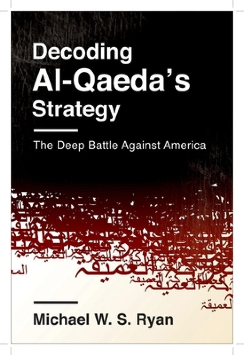 Decoding Al-Qaeda's Strategy
