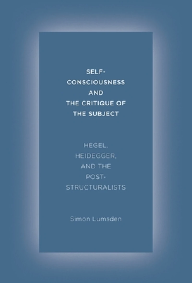 Self-Consciousness and the Critique of the Subject