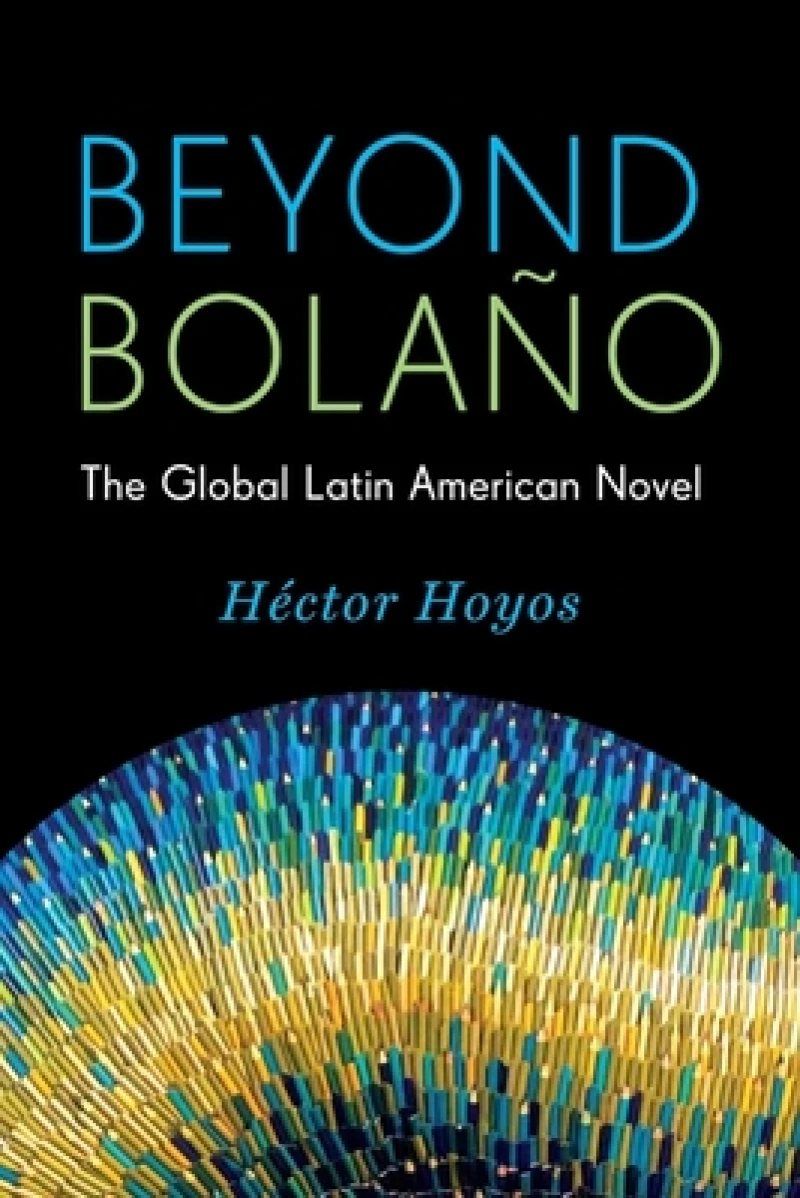 Beyond Bolano