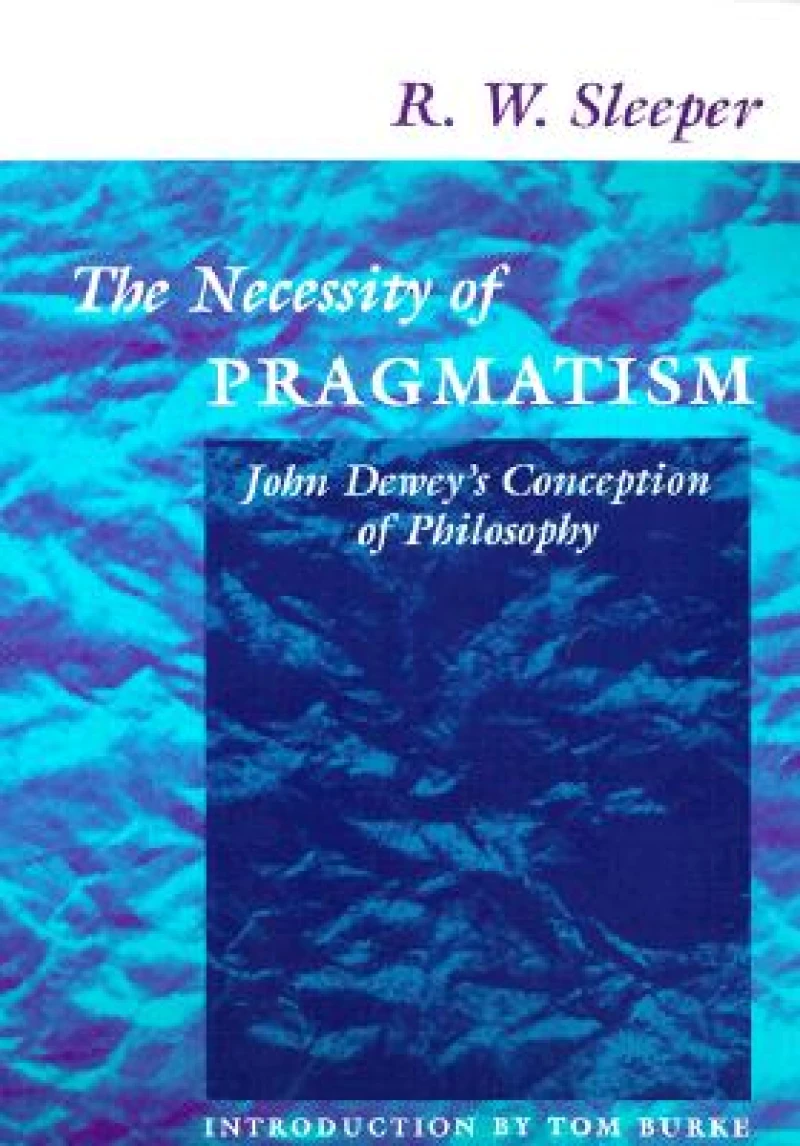 The Necessity of Pragmatism