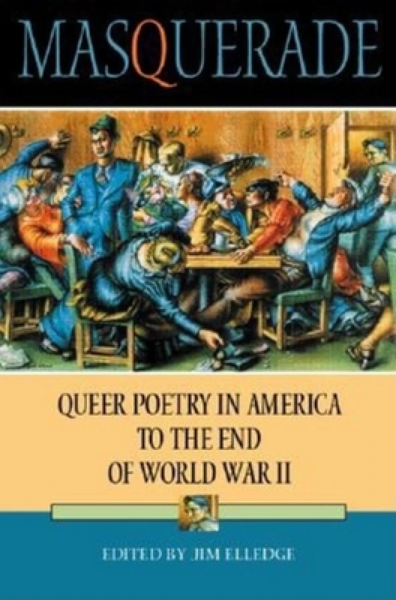Masquerade – Queer Poetry in America to the End of World War II
