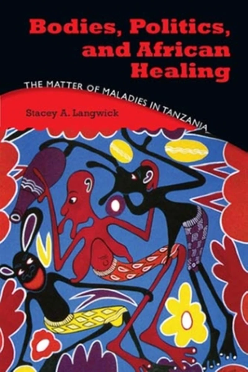 Bodies, Politics, and African Healing