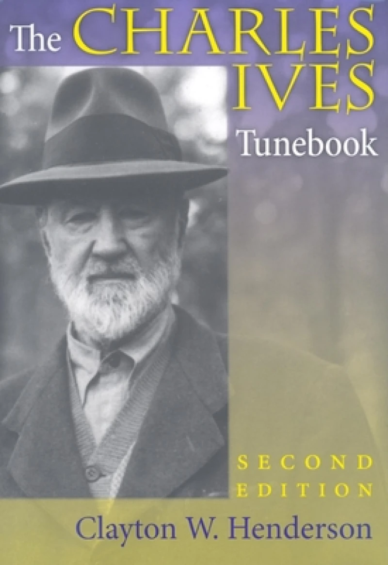The Charles Ives Tunebook, Second Edition