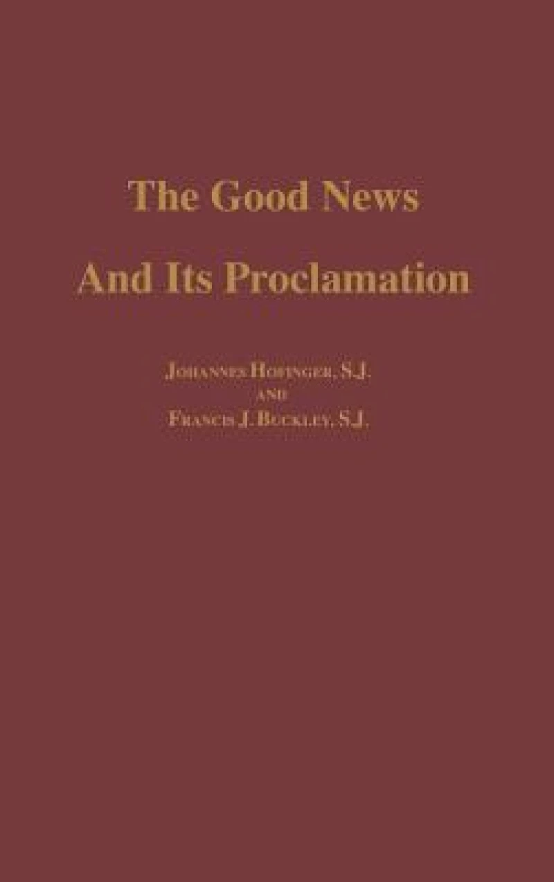 The Good News and Its Proclamation