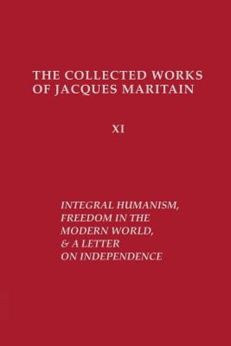 Integral Humanism, Freedom in the Modern World, and a Letter on Independence, Revised Edition