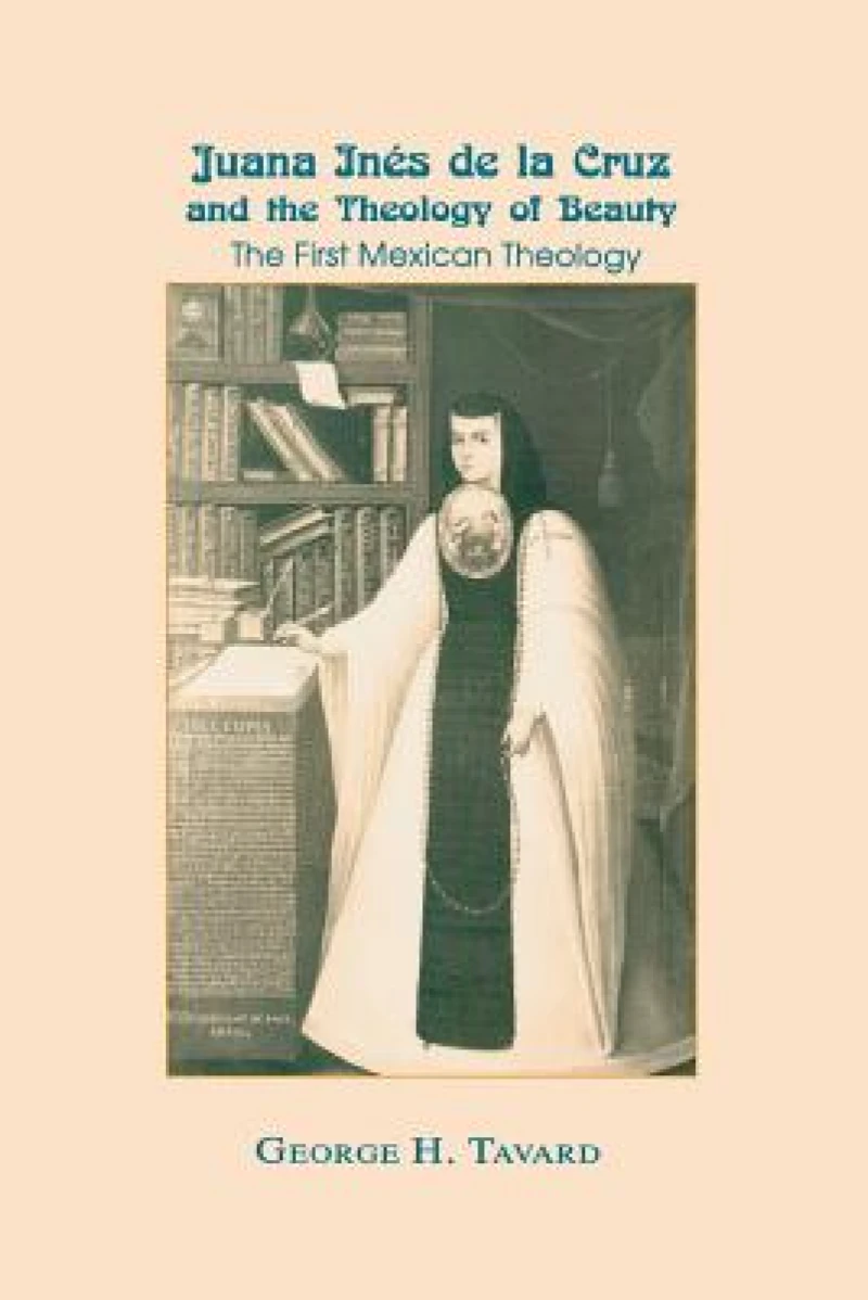 Juana ines De La Cruz and the Theology of Beauty