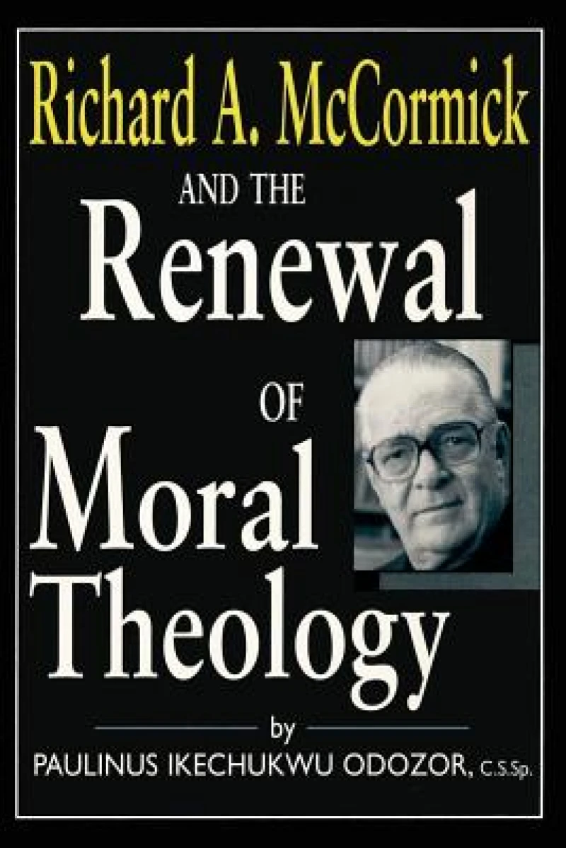 Richard a. McCormick and the Renewal of Moral Theology