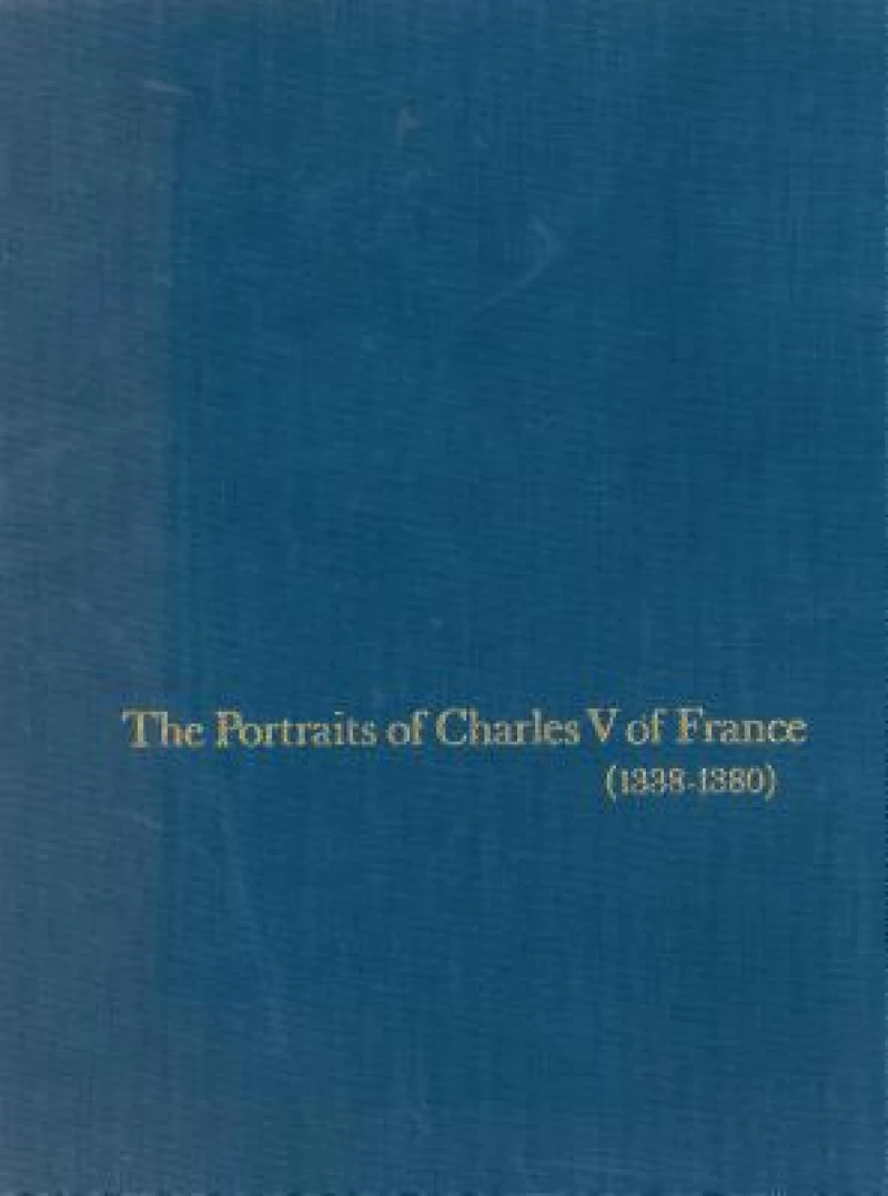 The Portraits of Charles V of France (1338–1380)