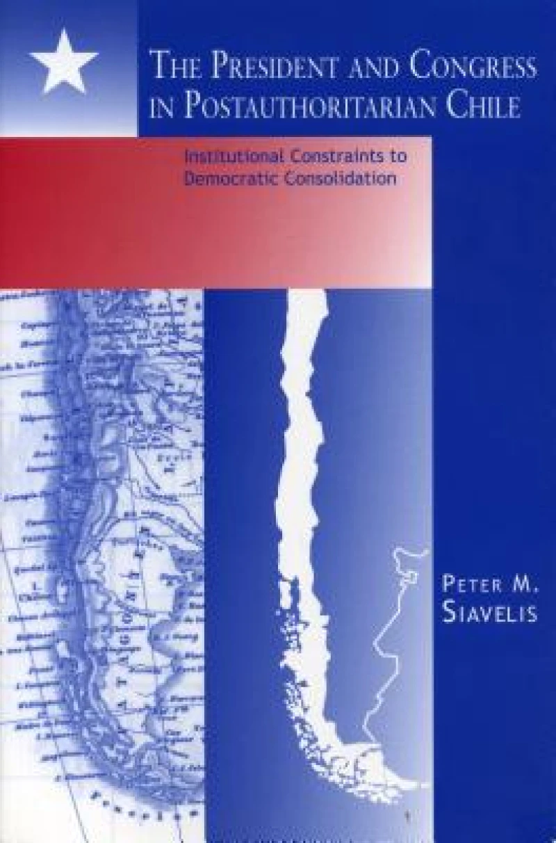 The President and Congress in Postauthoritarian Chile