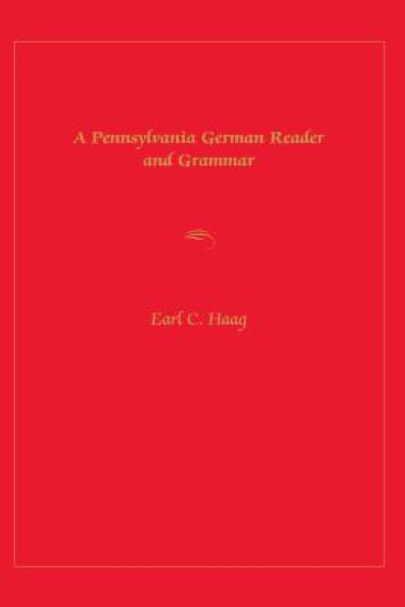 A Pennsylvania German Reader and Grammar