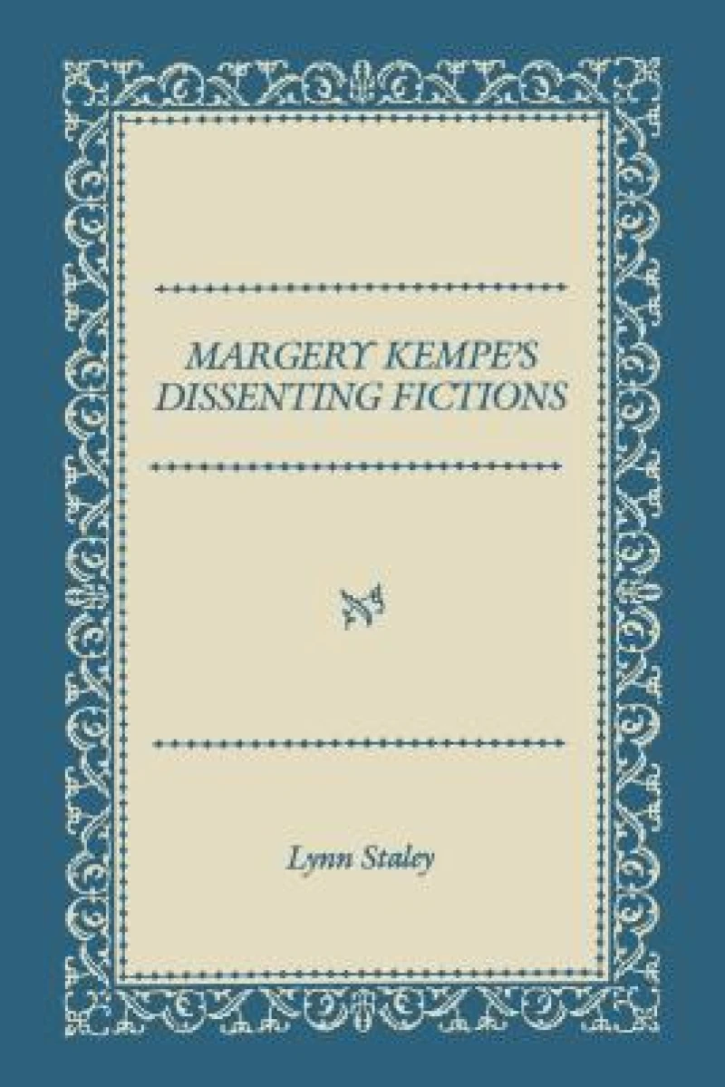 Margery Kempe''s Dissenting Fictions