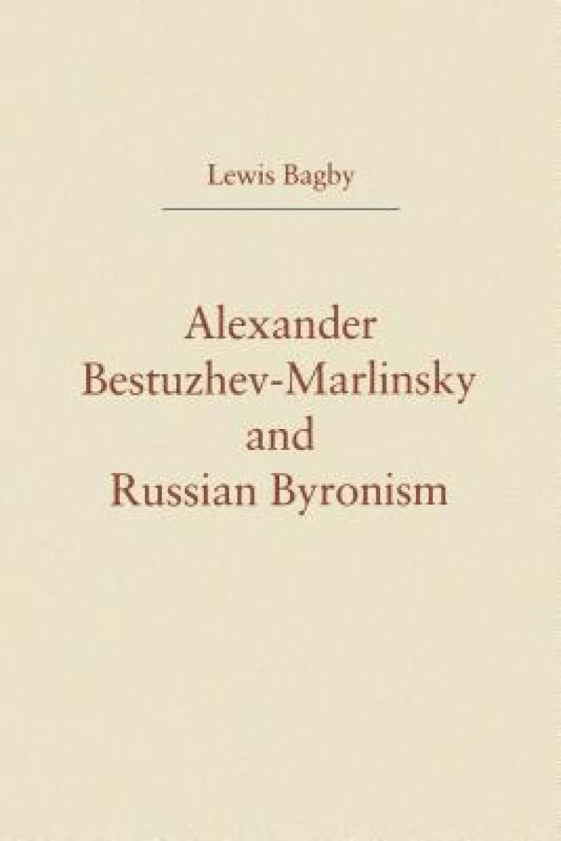 Alexander Bestuzhev-Marlinsky and Russian Byronism