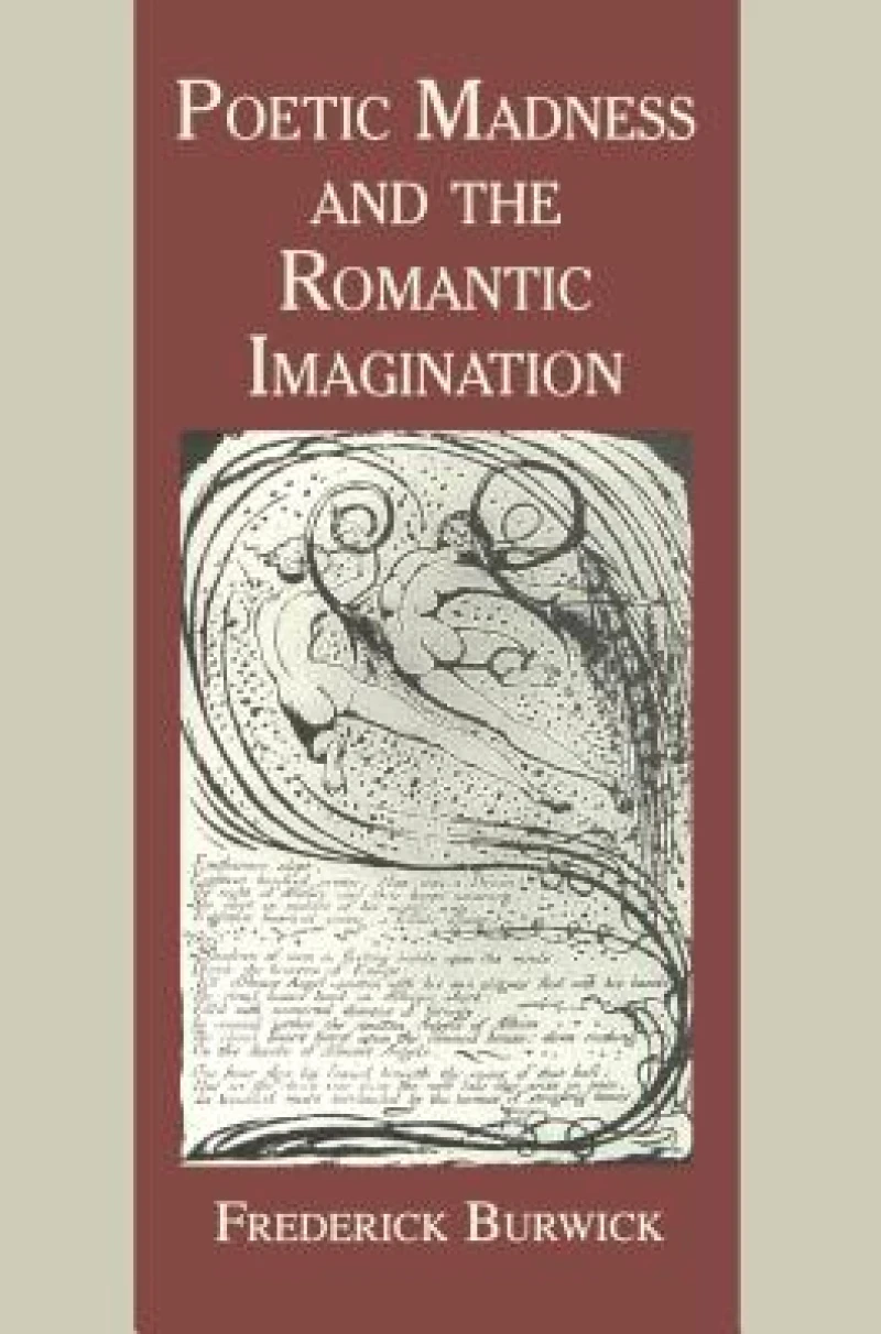 Poetic Madness and the Romantic Imagination