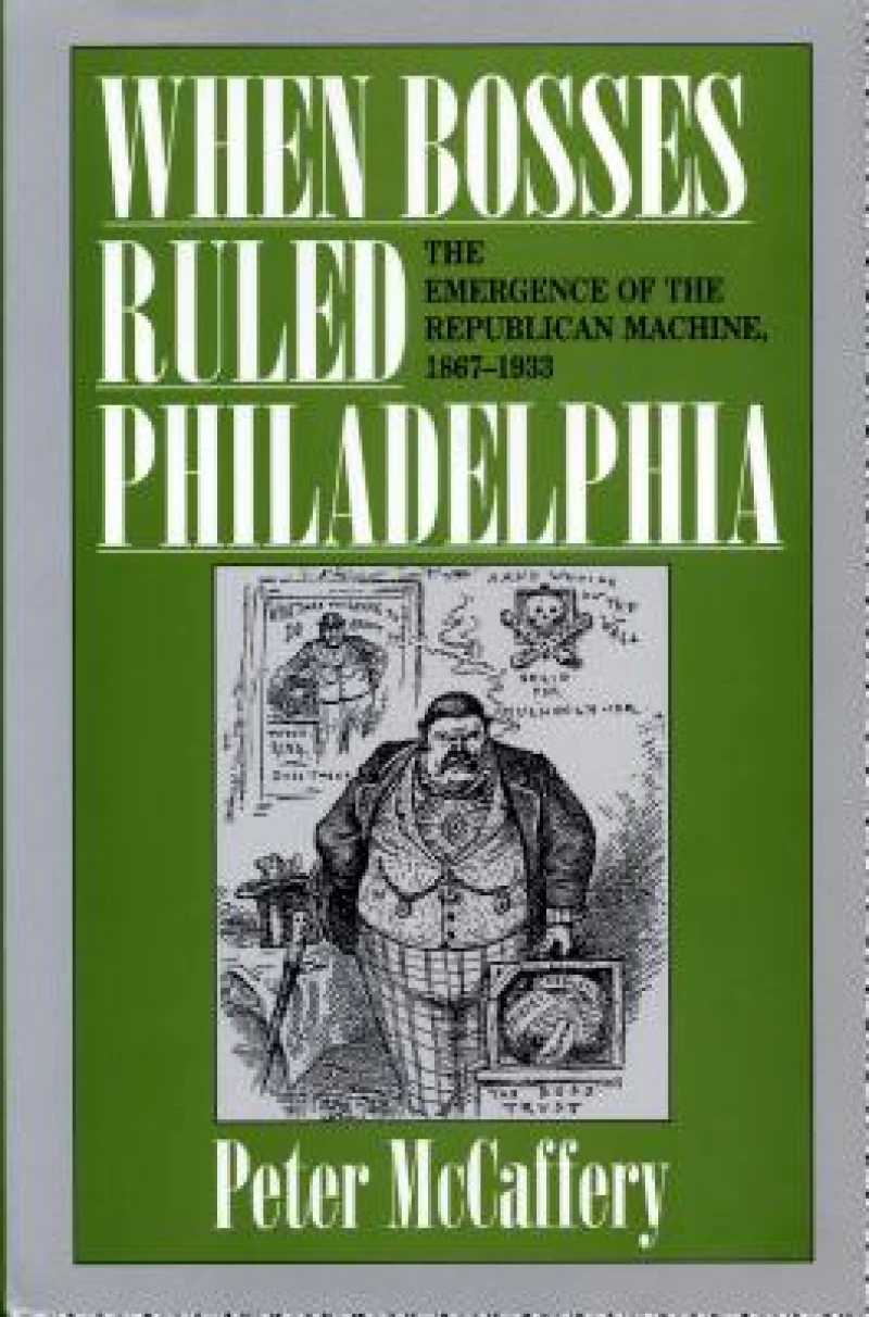 When Bosses Ruled Philadelphia