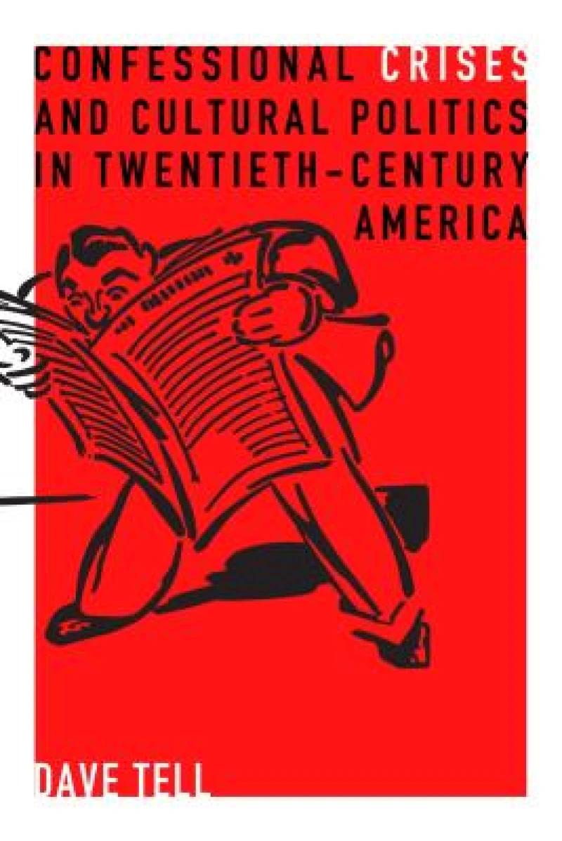 Confessional Crises and Cultural Politics in Twentieth-Century America