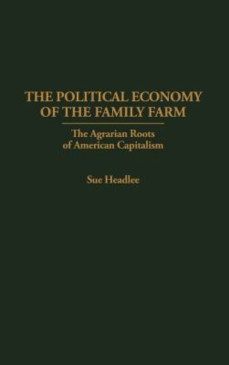 The Political Economy of the Family Farm