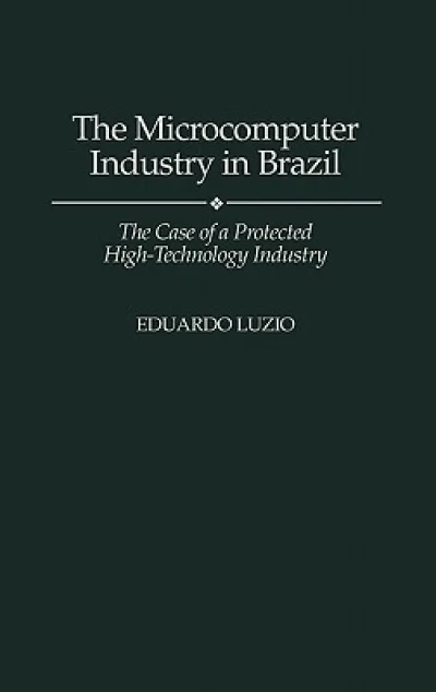 The Microcomputer Industry in Brazil