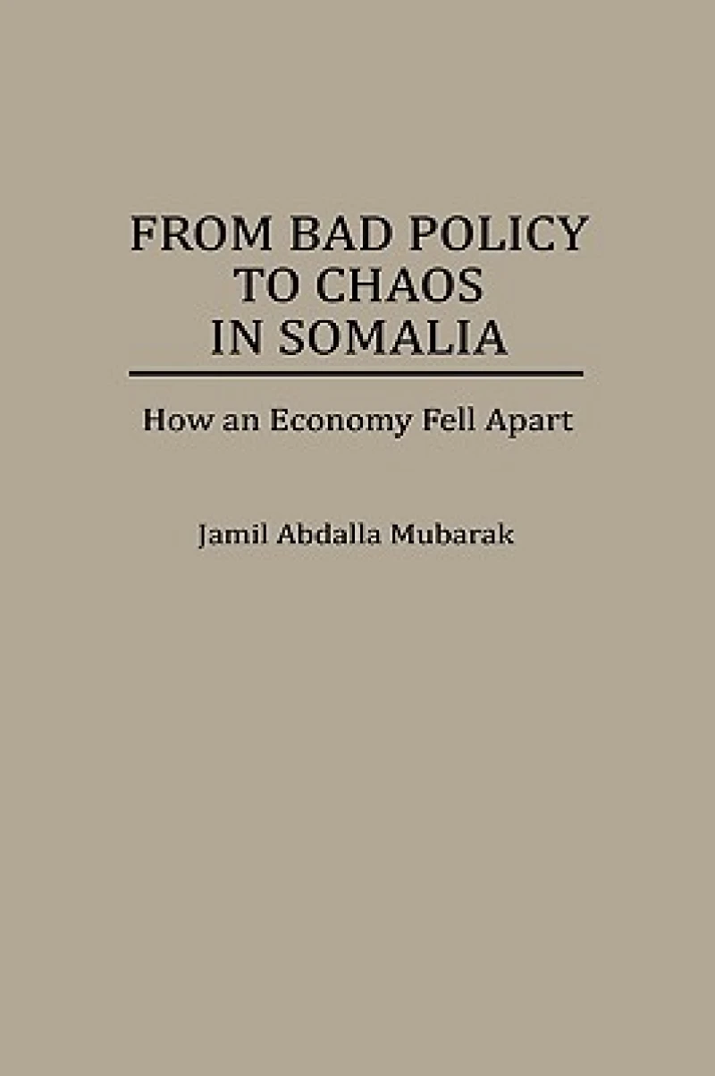 From Bad Policy to Chaos in Somalia