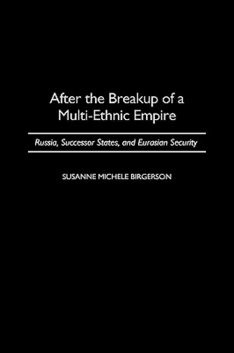 After the Breakup of a Multi-Ethnic Empire