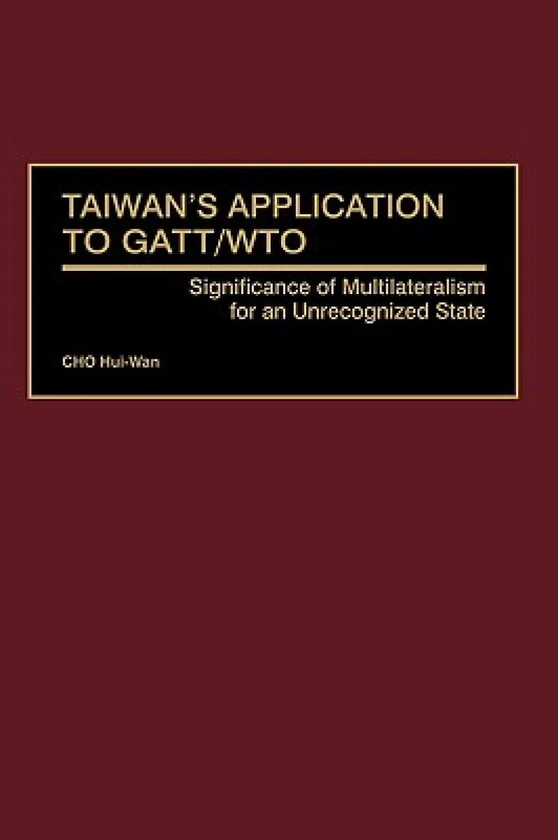 Taiwan''s Application to GATT/Wto