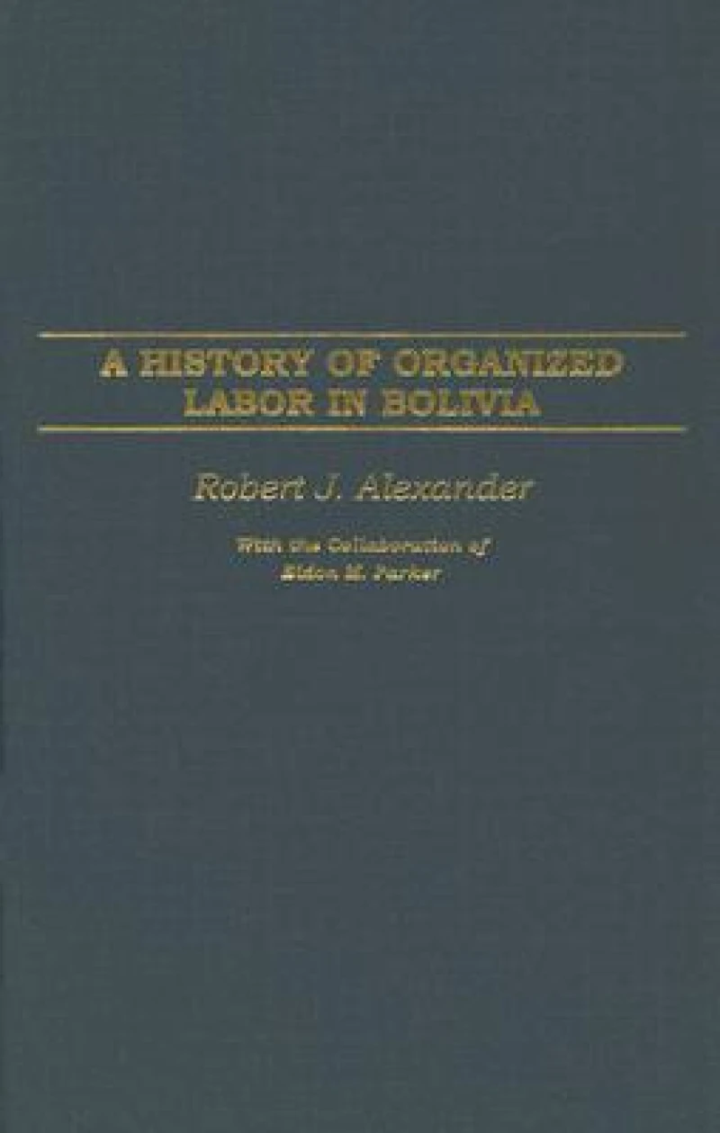 A History of Organized Labor in Bolivia