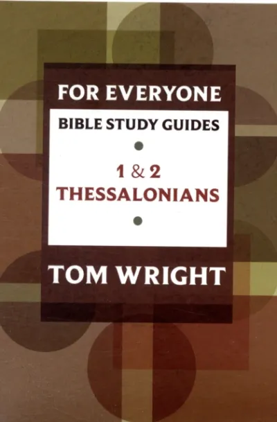 For Everyone Bible Study Guide: 1 And 2 Thessalonians