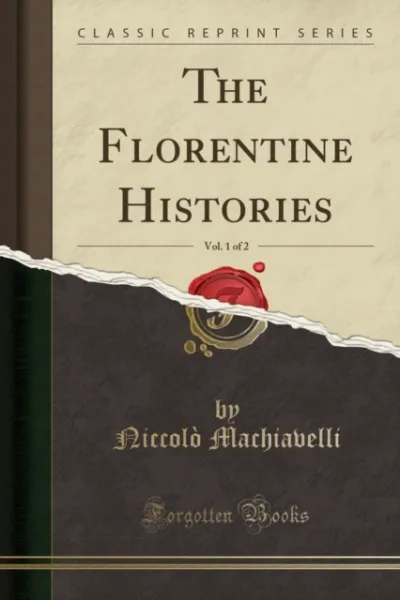 The Florentine Histories, Vol. 1 of 2 (Classic Reprint)