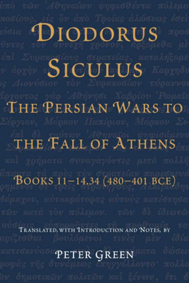 Diodorus Siculus, The Persian Wars to the Fall o – Books 11–14.34 (480–401 BCE)