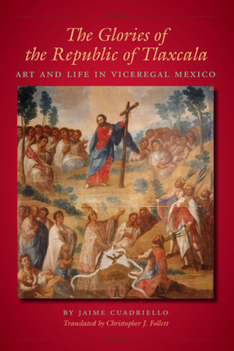 The Glories of the Republic of Tlaxcala
