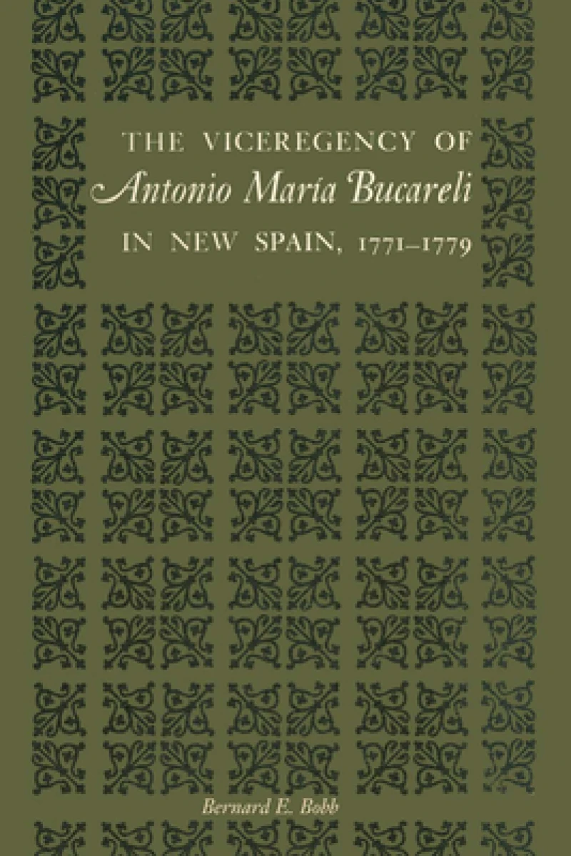 The Viceregency of Antonio María Bucareli in New Spain, 1771–1779