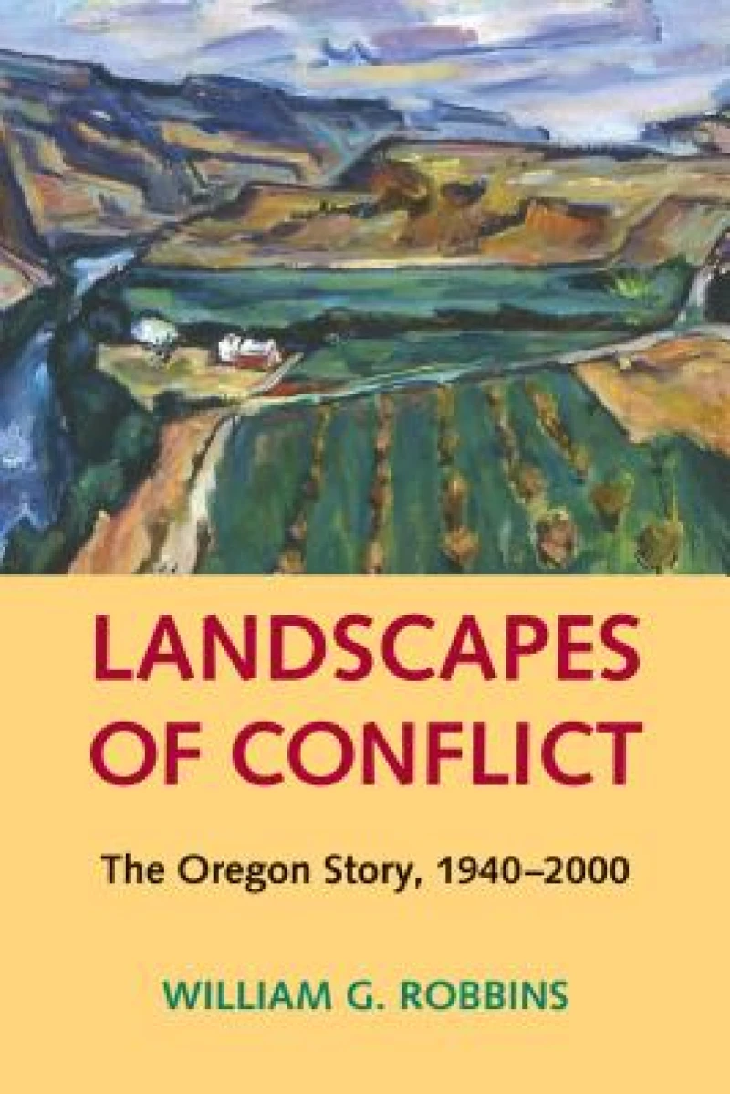 Landscapes of Conflict – The Oregon Story, 1940–2000