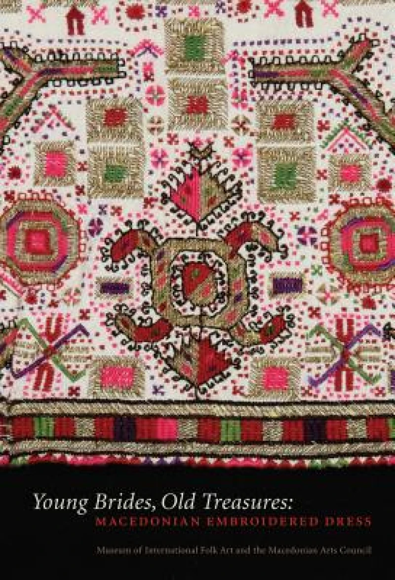 Young Brides, Old Treasures – Macedonian Embroidered Dress