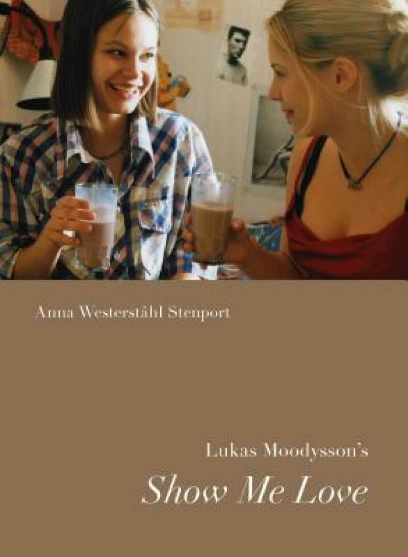 Lukas Moodysson''s Show Me Love