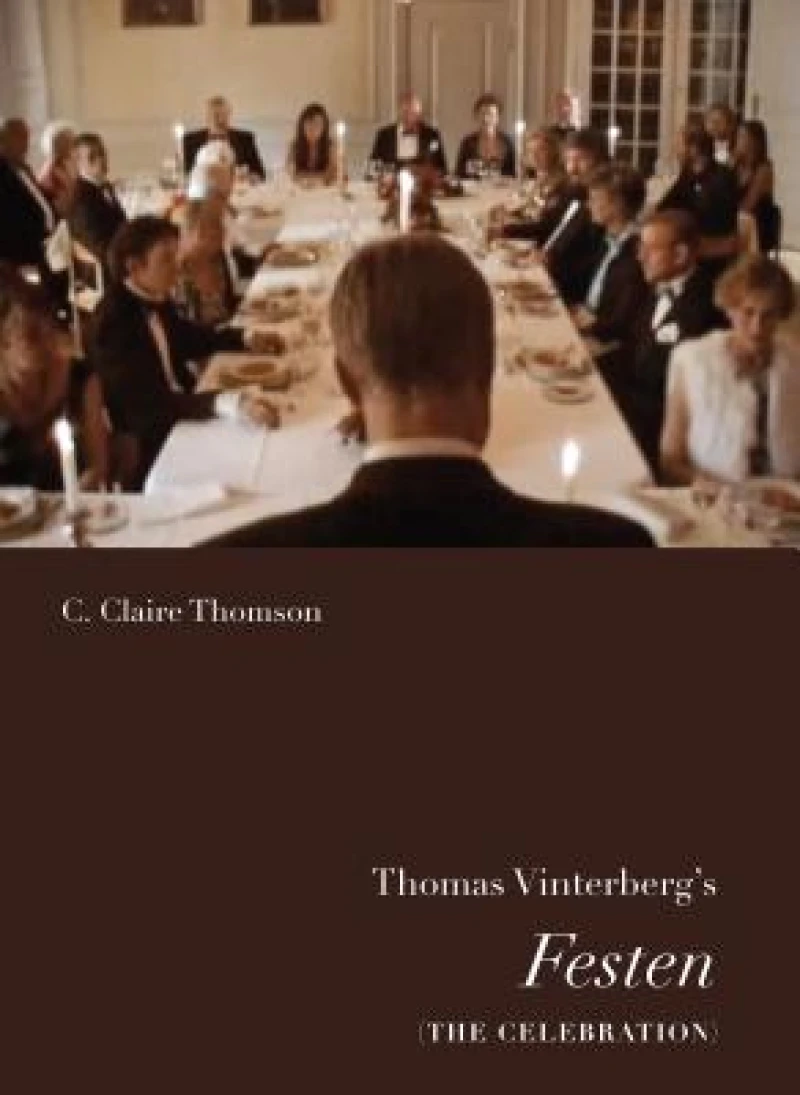 Thomas Vinterberg''s Festen (the Celebration)