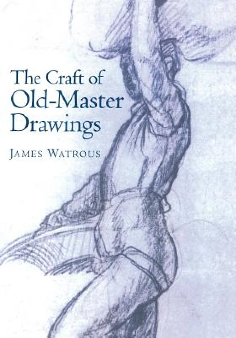 The Craft of Old Master Drawings