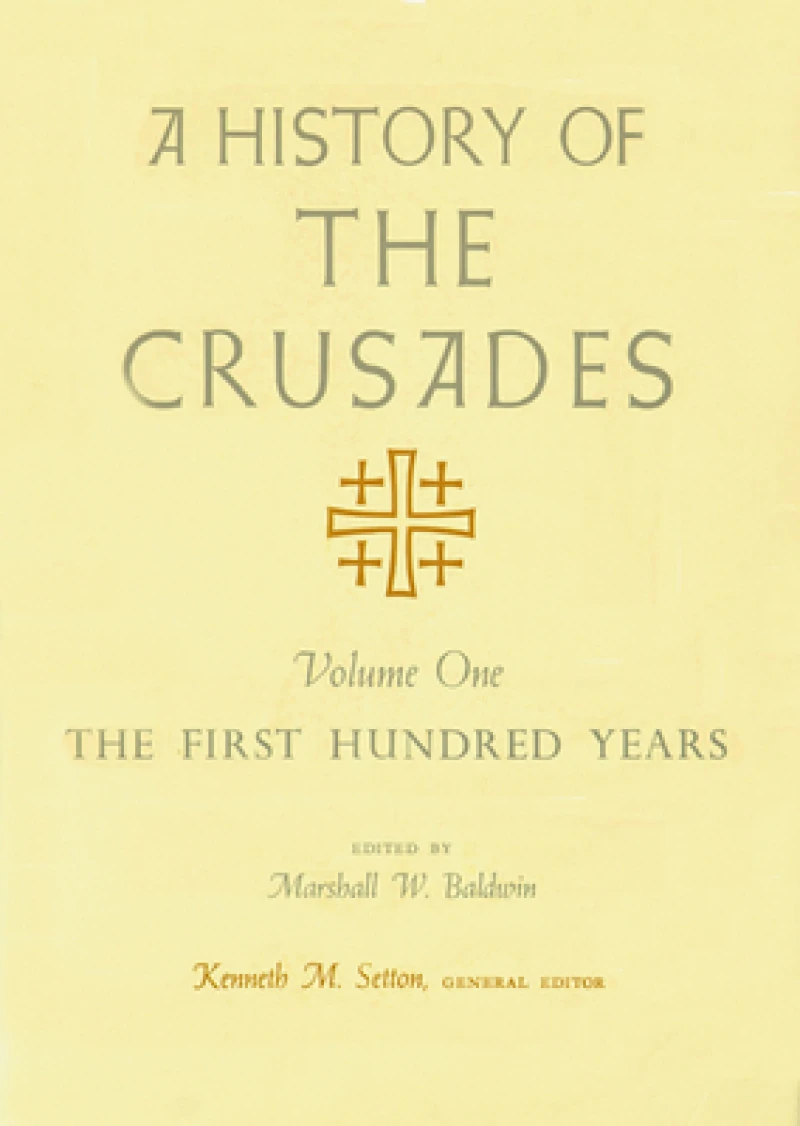 A History of the Crusades V. 1; First Hundred Years