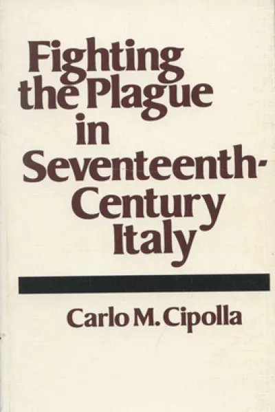 Fighting the Plague in Seventeenth Century Italy