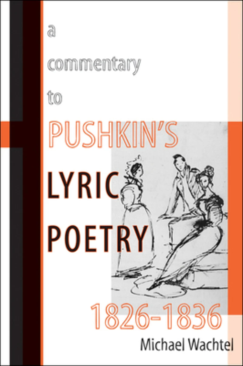 A  Commentary to Pushkin''s Lyric Poetry, 1826-1836