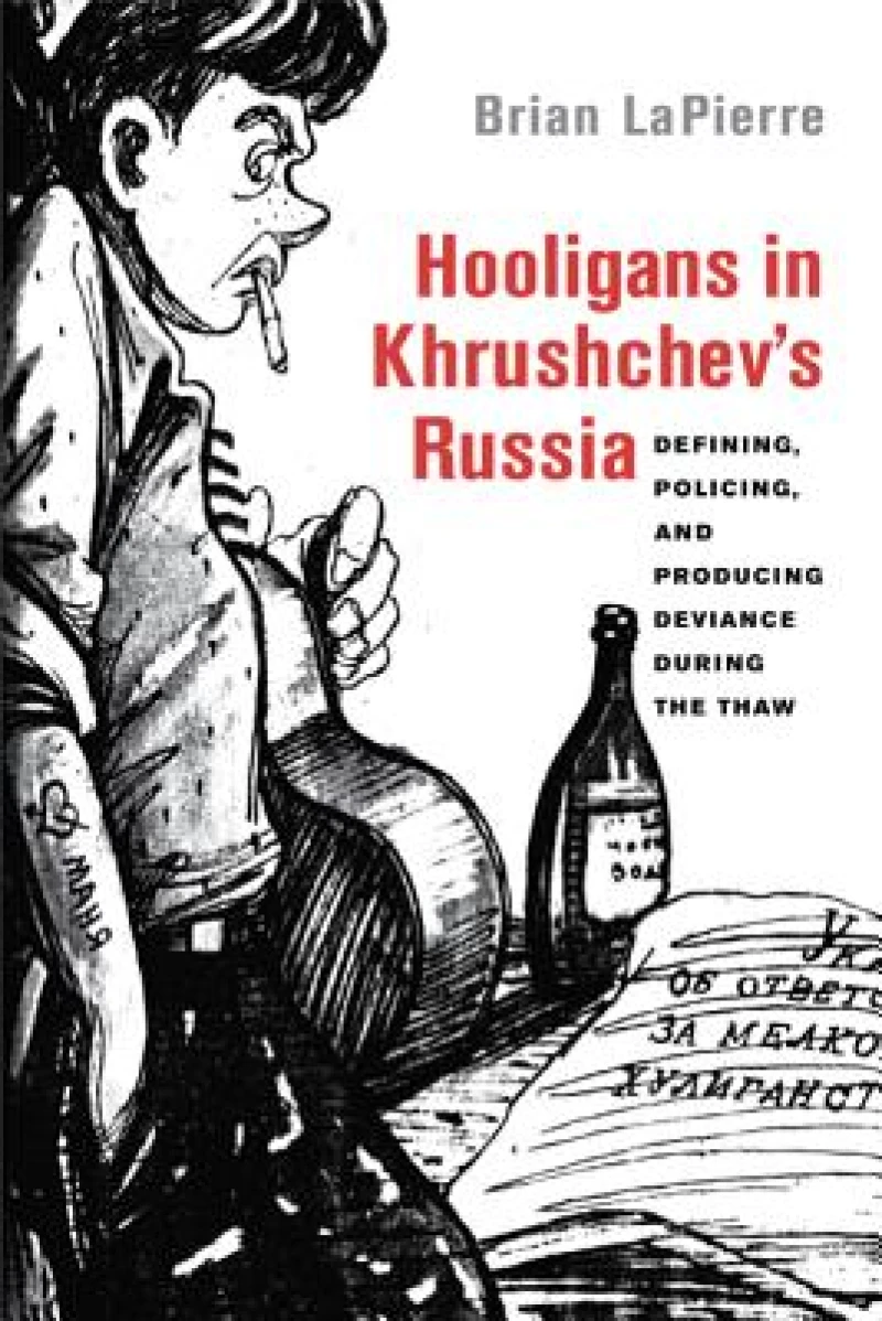 Hooligans in Khrushchev''s Russia