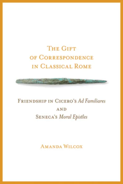 The Gift of Correspondence in Classical Rome