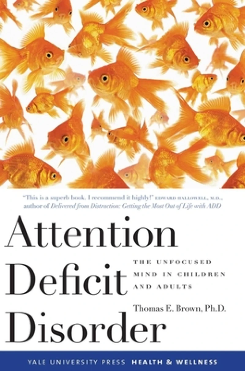 Attention Deficit Disorder – The Unfocused Mind in  Children and Adults