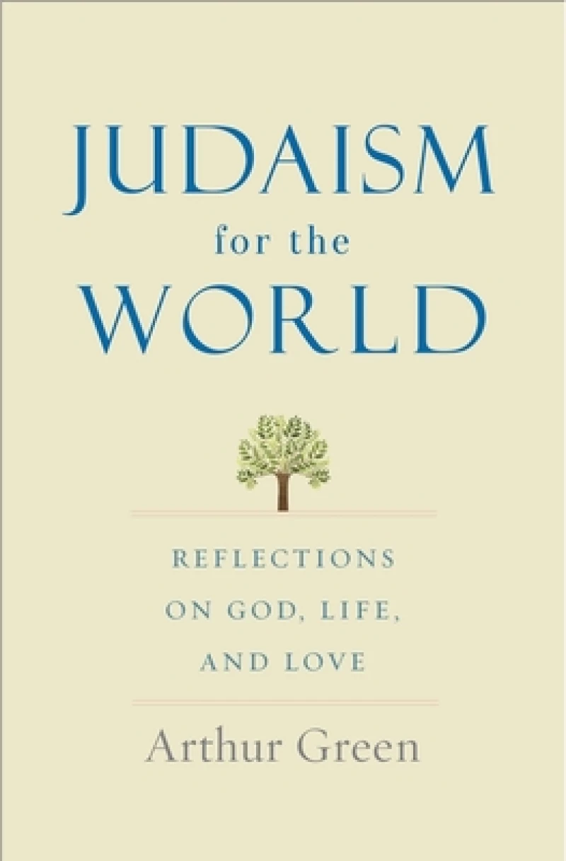 Judaism for the World – Reflections on God, Life, and Love