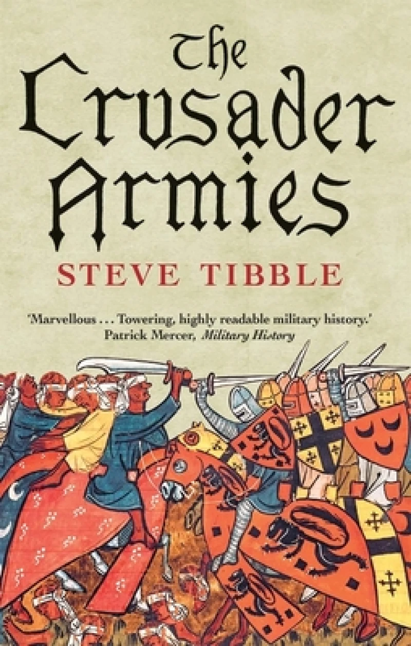 The Crusader Armies – 1099–1187