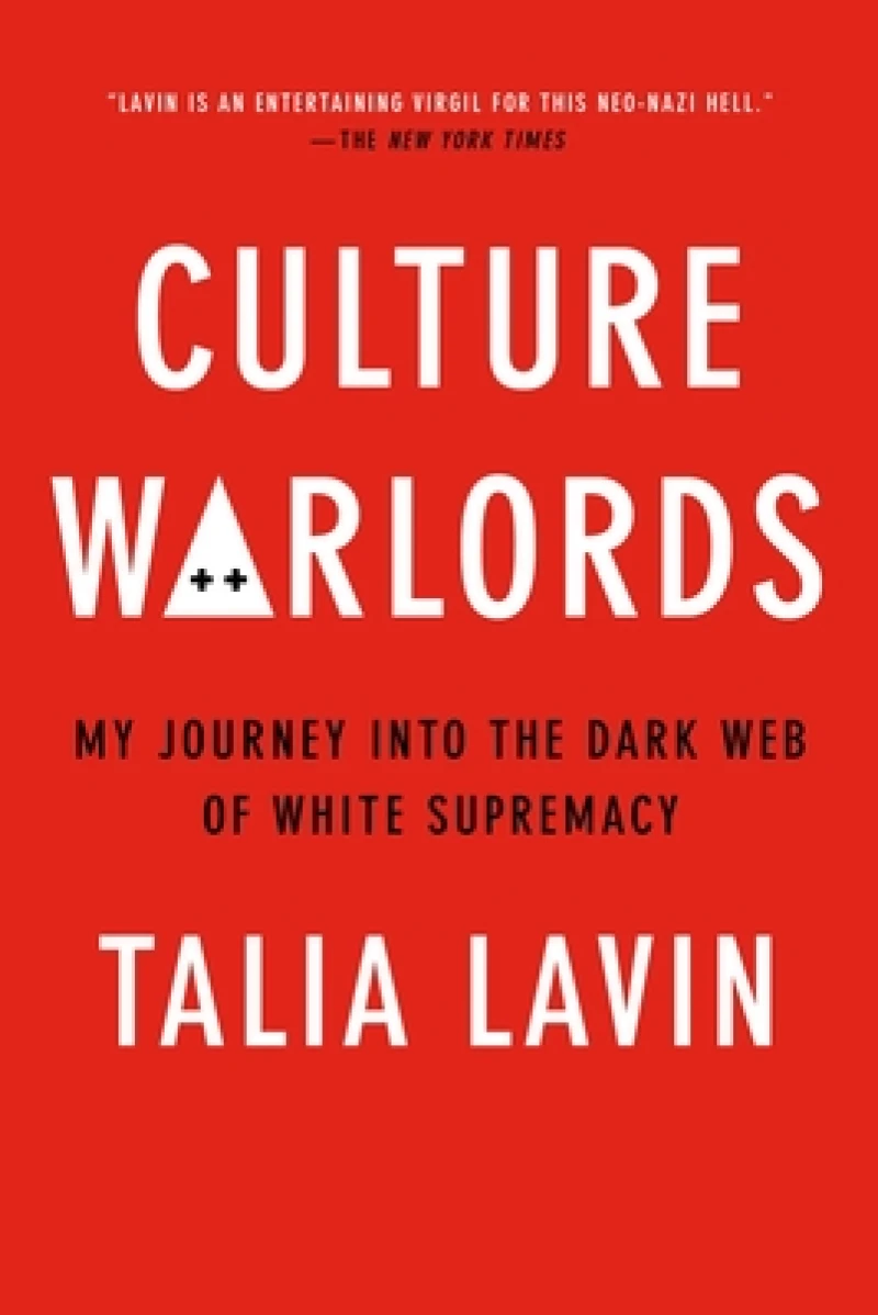 Culture Warlords : My Journey into the Dark Web of White Supremacy