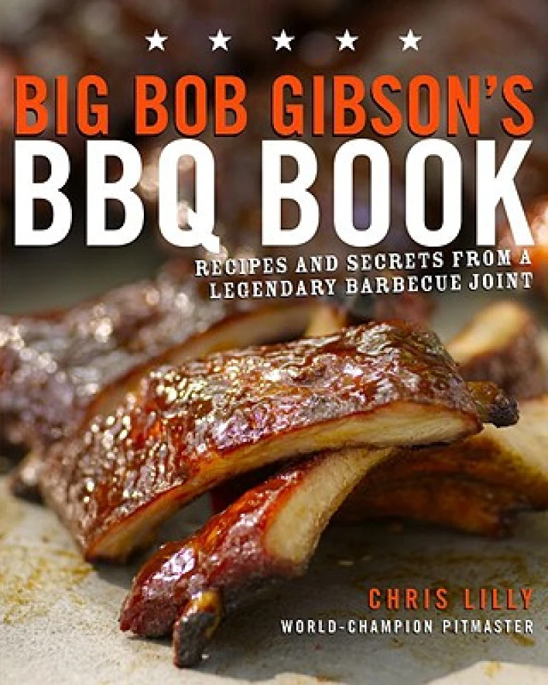 Big Bob Gibson''s BBQ Book