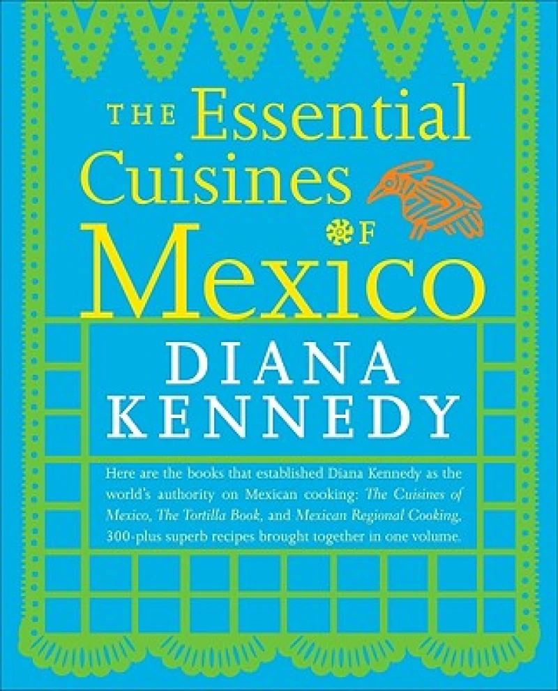 The Essential Cuisines of Mexico