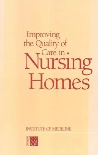 Improving the Quality of Care in Nursing Homes